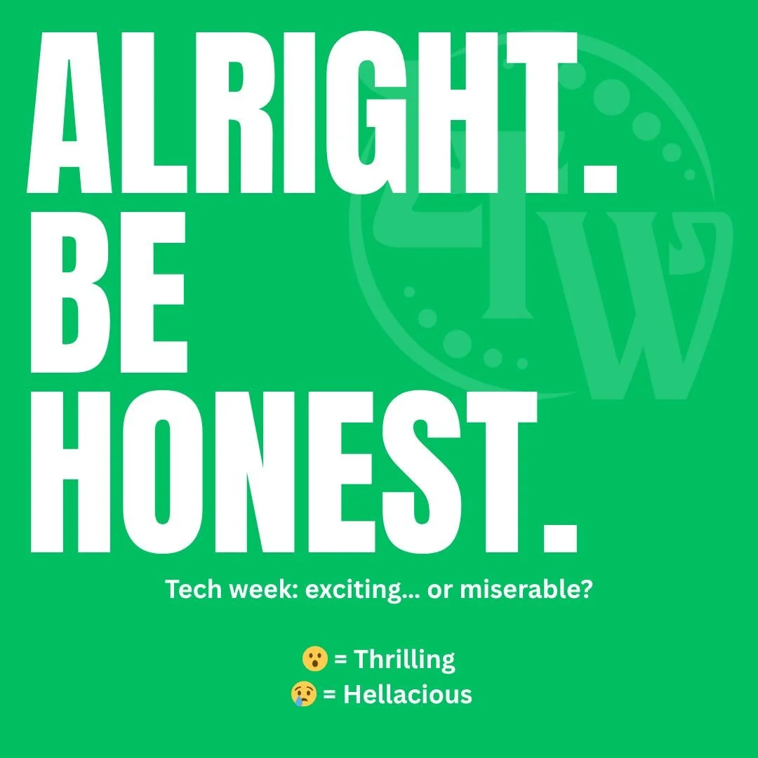 Alright. Be Honest. 

Tech week. Hell week. Heck Tech. The home stretch. 
Is it exciting? Or miserable?

😮 = Thrilling
😢 = Hellacious

Give us your story in the comments!

#SoundOff #ActorLife #TheatreTruths #TheatreWeston