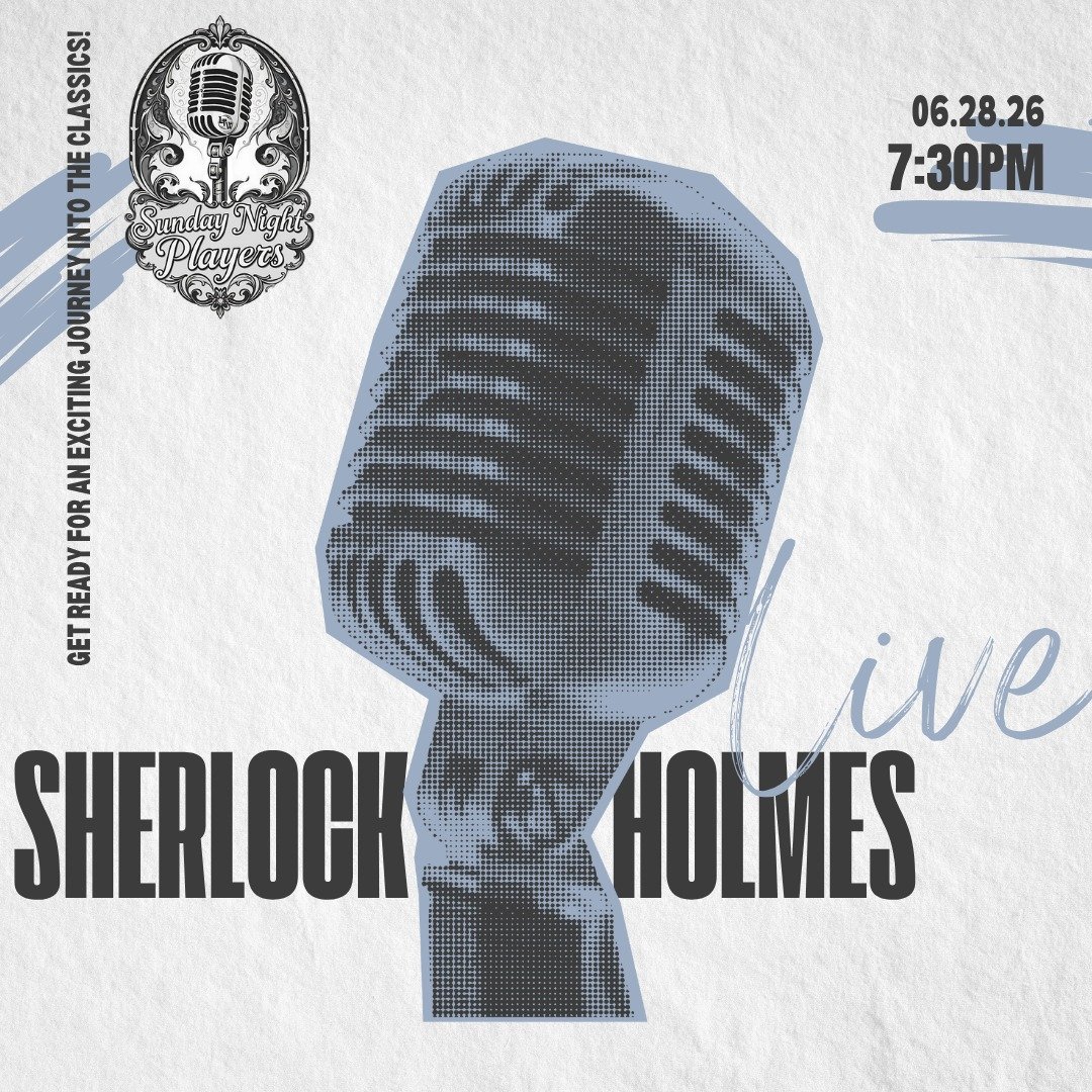🕵️ The game is afoot!

On June 28, Sunday Night Players presents Sherlock Holmes LIVE--an evening of deduction, intrigue, and one of literature's most enduring detectives.

For more than a century, audiences have followed Holmes through fog-shrouded