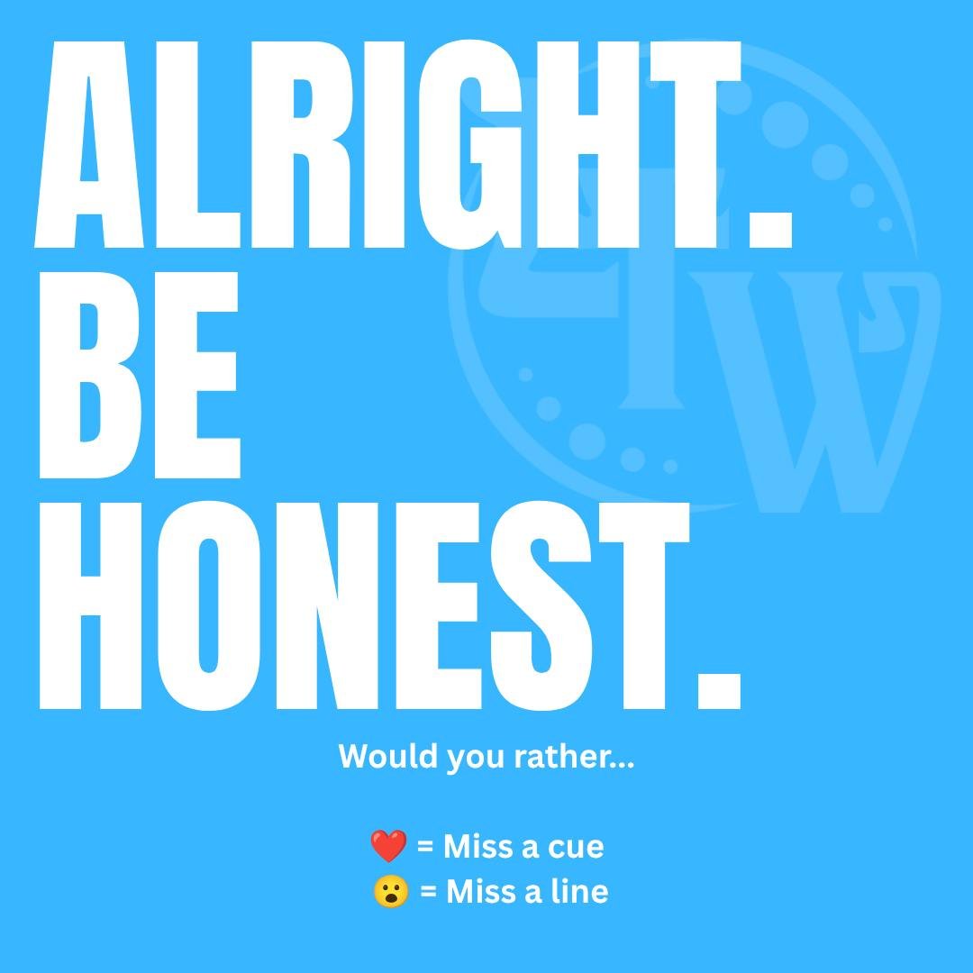Alright. Be honest. 🎭

You're in the middle of a performance. Things happen. 

Would you rather:

❤️ Miss a cue 
😮 Miss a line 

React to vote-- and defend your choice in the comments.

We're judging. 😉 (Not really.)

#TheatreLife #CommunityTheatr
