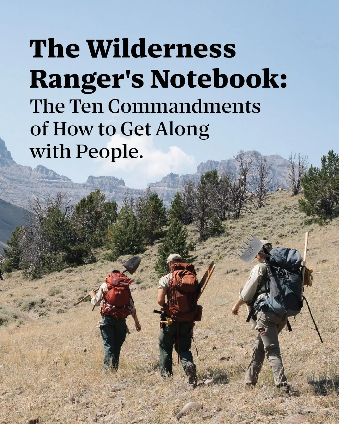 An anonymous source sent me this circa 1970s document they found in an old USFS file. Despite the mysterious provenance, it&rsquo;s quite wholesome and, I think, quality advice for life both on and off the trail. 

If anyone knows more about &ldquo;T