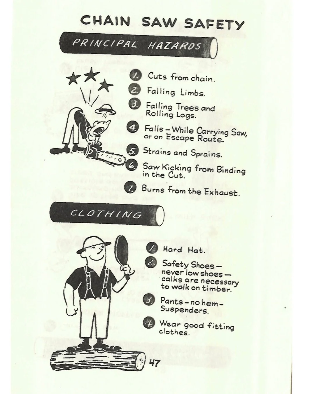 1950s guide to chainsaw safety, printed by the National Safety Council, and reproduced in the USFS Trail Transportation System Procedure Guide for Planning, Construction, Maintenance, and Reports (Albuquerque NM, 1959). 

Thank you to @skerry00 for d