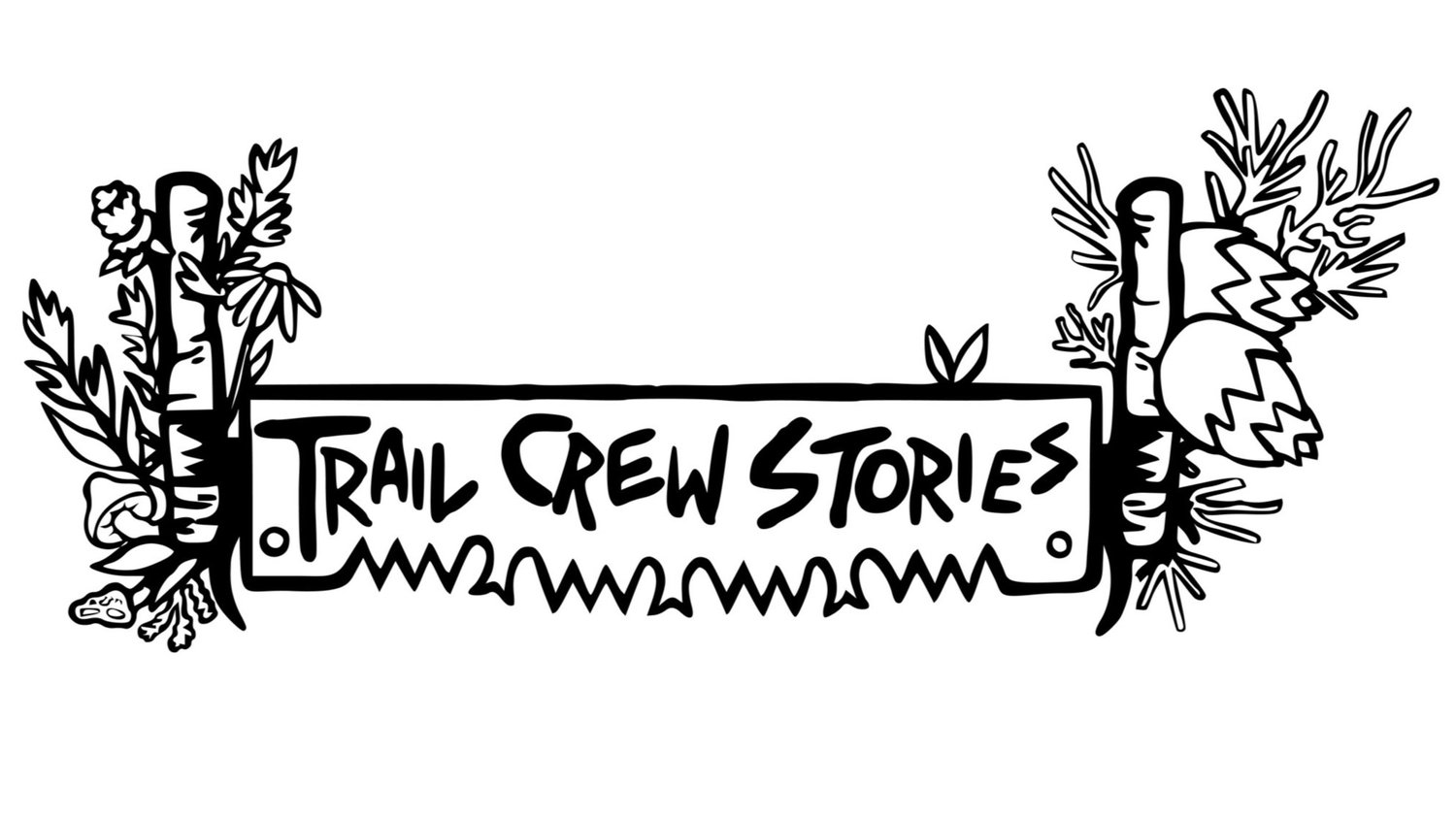 Trail Crew Stories