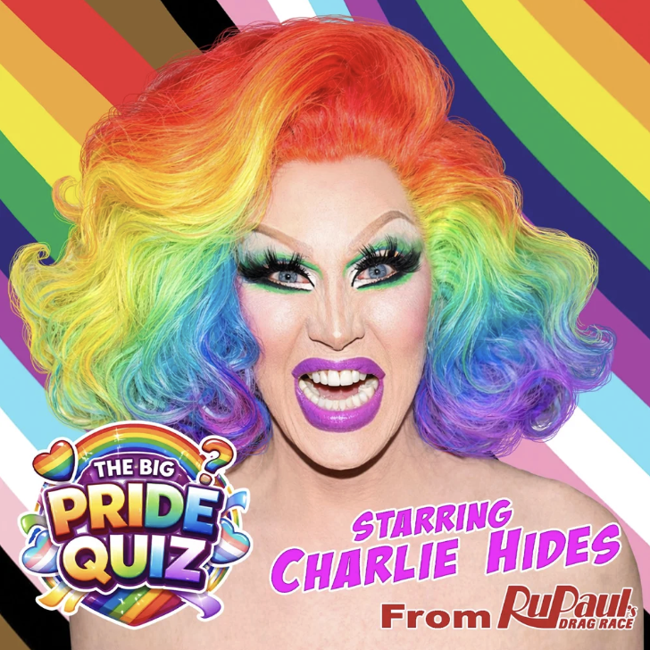  The big pride quiz. 
Hosted by Charlie Hides, star of Season 9 RuPaul's Drag Race. From iconic trailblazers to pop culture moments and queer history you should know, this quiz is here to celebrate the rainbow in all its colourful glory.
 From £890. 