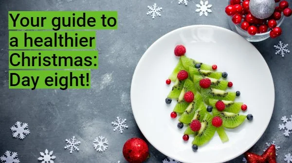 The Healthy4Life 12 days to a healthier Christmas: Day eight