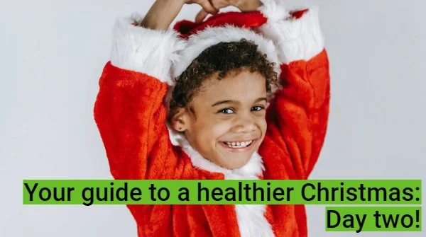 The Healthy4Life 12 days to a healthier Christmas: Day two