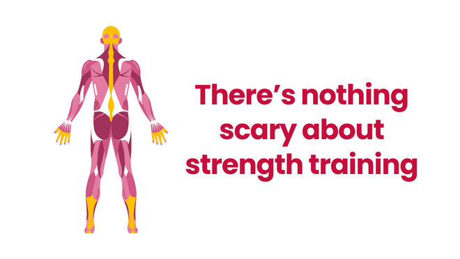There’s nothing scary about strength training