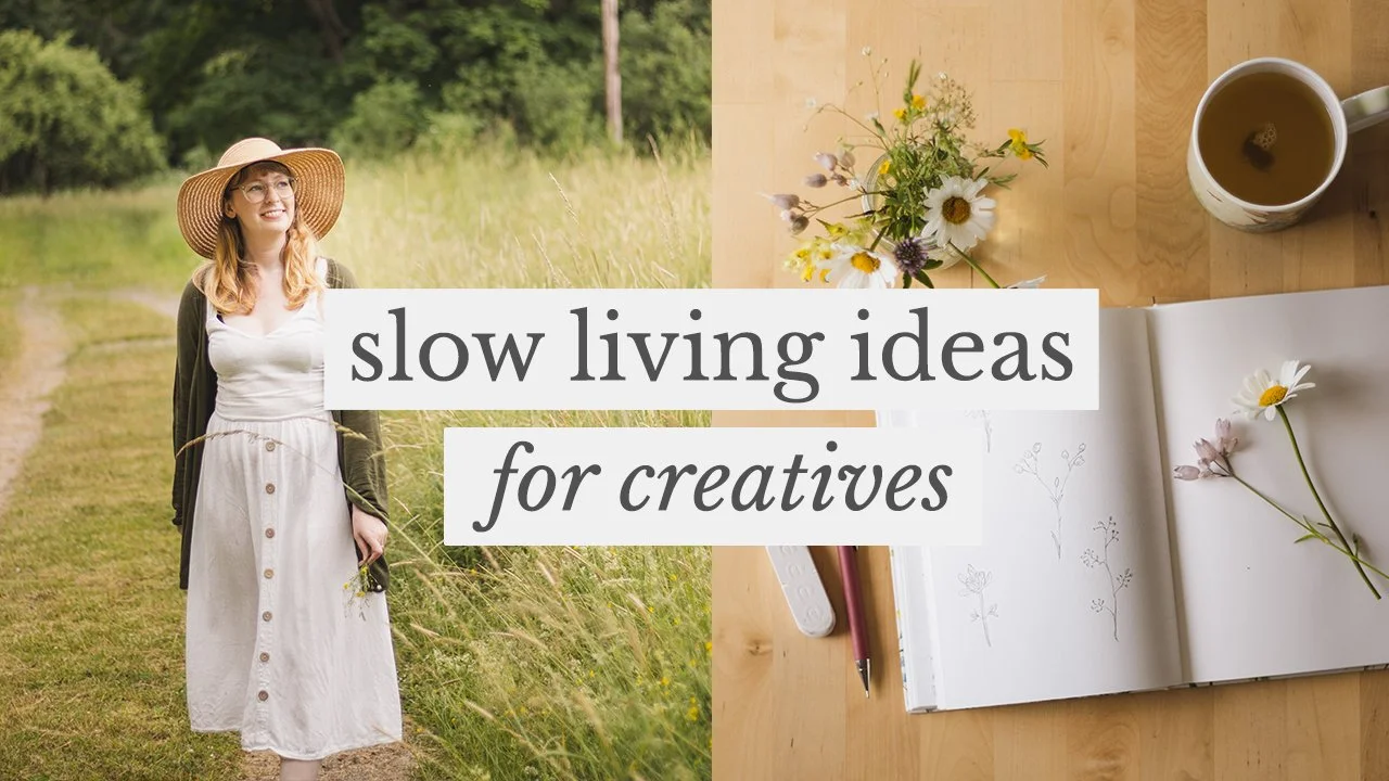 Slow Living Ideas For Creatives