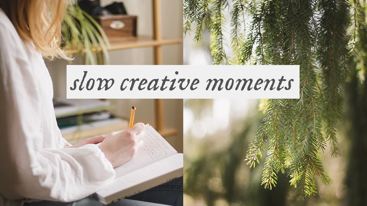 Slow Creative Moments | Rituals For Getting Into The Mood To Create