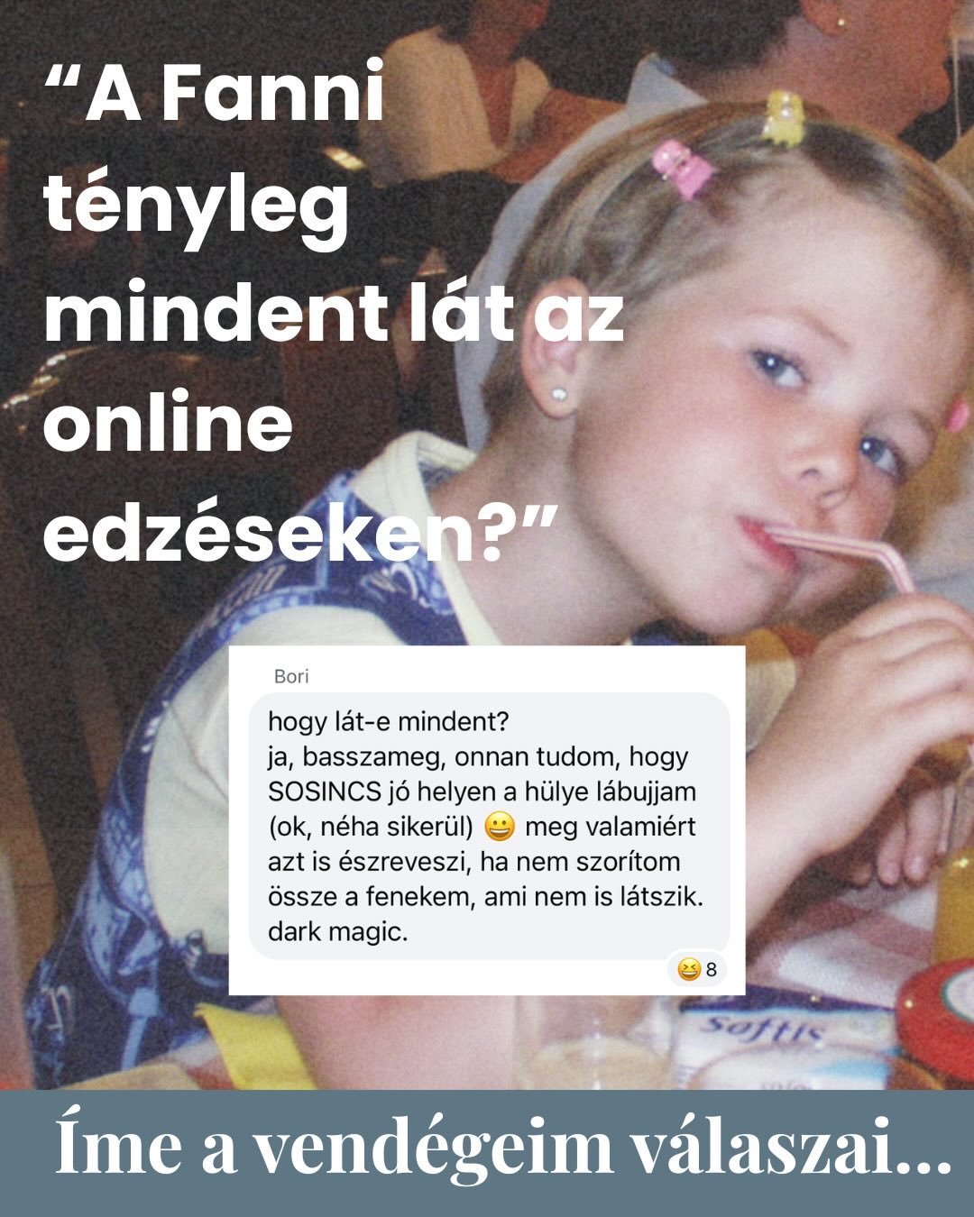 🌸A legt&ouml;bb f&eacute;lelem, mielőtt valaki velem edzene abb&oacute;l fakad, hogy &ldquo;de h&aacute;t online hogy fog tudni jav&iacute;tani a Fanni?&rdquo; 

Mindig elmondom, hogy &ldquo;hidd el, mindent l&aacute;tok&rdquo;, de most bedobtam ezt