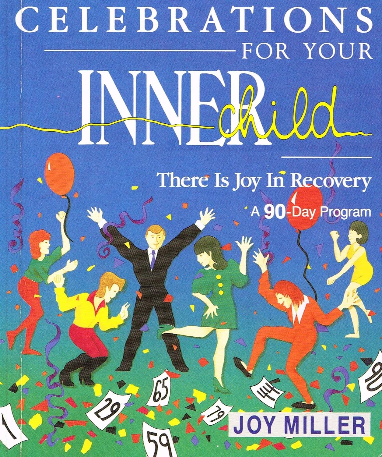 Book cover titled "Celebrations for Your Inner Child" by Joy Miller, with a colorful illustration of people celebrating with balloons, confetti, and dancing.