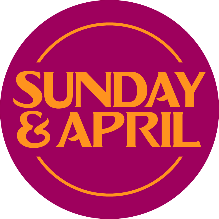 Sunday &amp; April