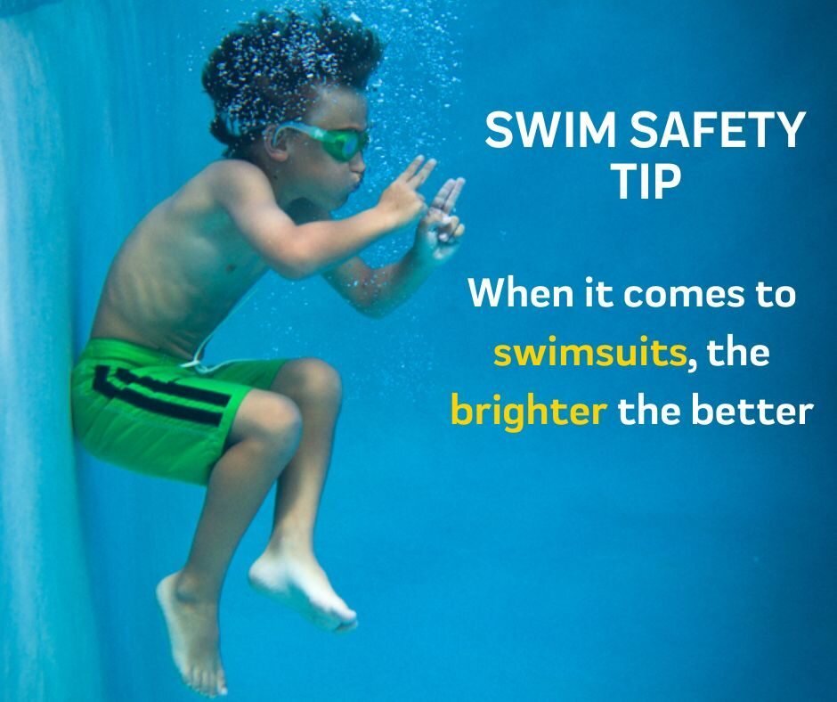 Is your child in the market for a new swimsuit this season?

Make sure to follow this tip when browsing the store!

Brighter swimsuits make it easier to see a child when they're in the pool versus blending in with the pool's floor in the event of an 