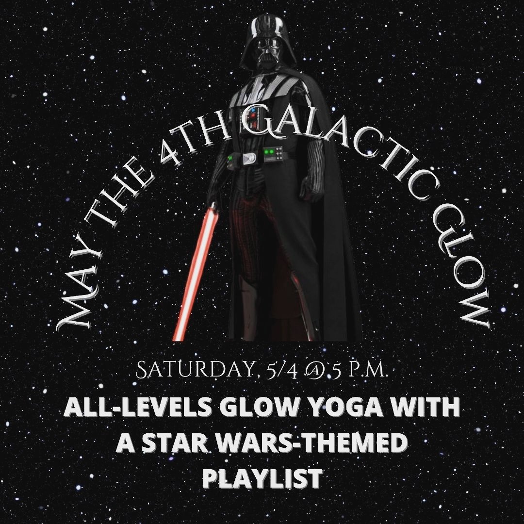 In a studio not so far, far away... we are holding another all-levels yoga Glow Night on Saturday, 5/4 @5 p.m. 

This time, our playlist is Star Wars-inspired and we encourage you to let the 4th be strong with you. Jedi and Sith are both welcome, as 
