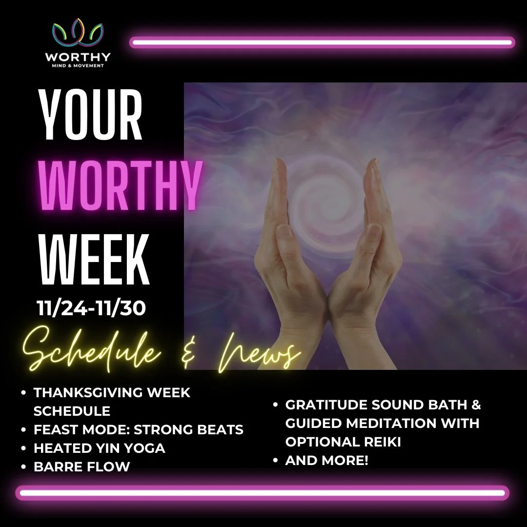🦃A new week of movement, mindfulness, and connection is here at Worthy Mind &amp; Movement!
As we head into Thanksgiving, we&rsquo;re slowing down, tuning in, and celebrating all the ways we care for our bodies + minds. 💛

🔥 This Week&rsquo;s Sche