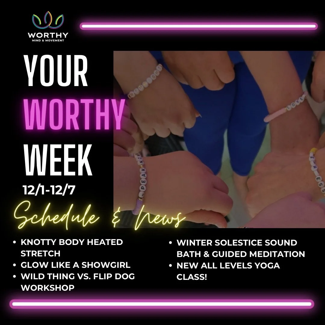 ✨Your Worthy Week is here ✨
We&rsquo;re kicking off December with movement that fuels your mind, body, and spirit! Let&rsquo;s do this Worthy community! 

This week&rsquo;s highlights:
🌙 NEW Thursday Night All-Levels Yoga at 6:30p.m.! 
🔥 Knotty Bod
