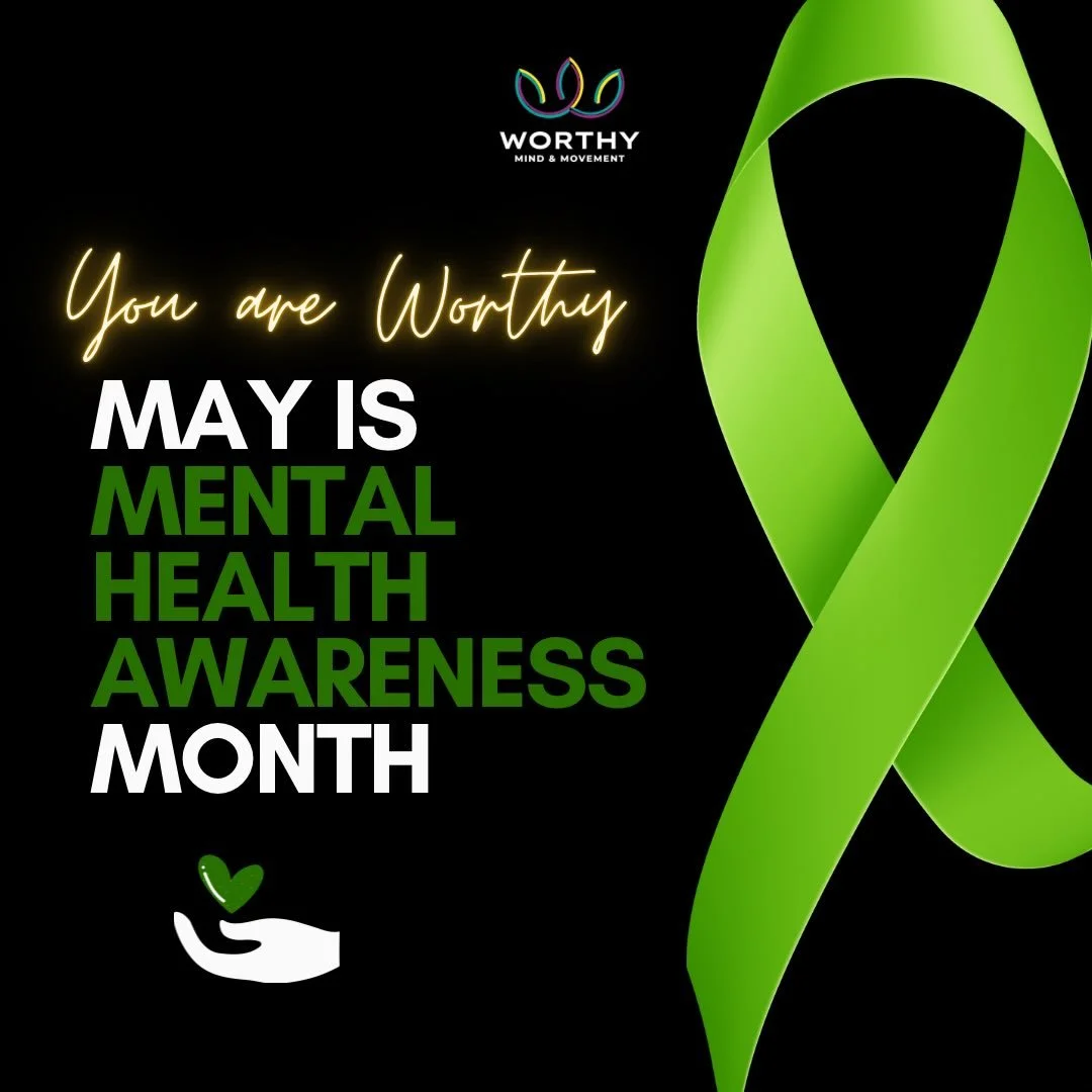 May is Mental Health Awareness Month, and at Worthy Mind &amp; Movement, we believe caring for your mental health is just as important as caring for your physical health. 💚

Movement can be powerful. So can rest. So can community, breathing deeply, 