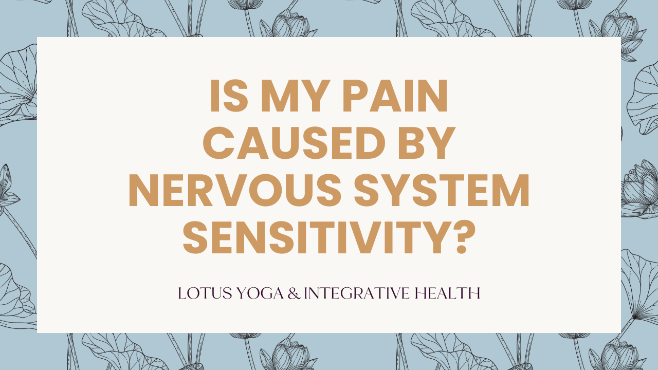 Is my pain caused by nervous system sensitivity?