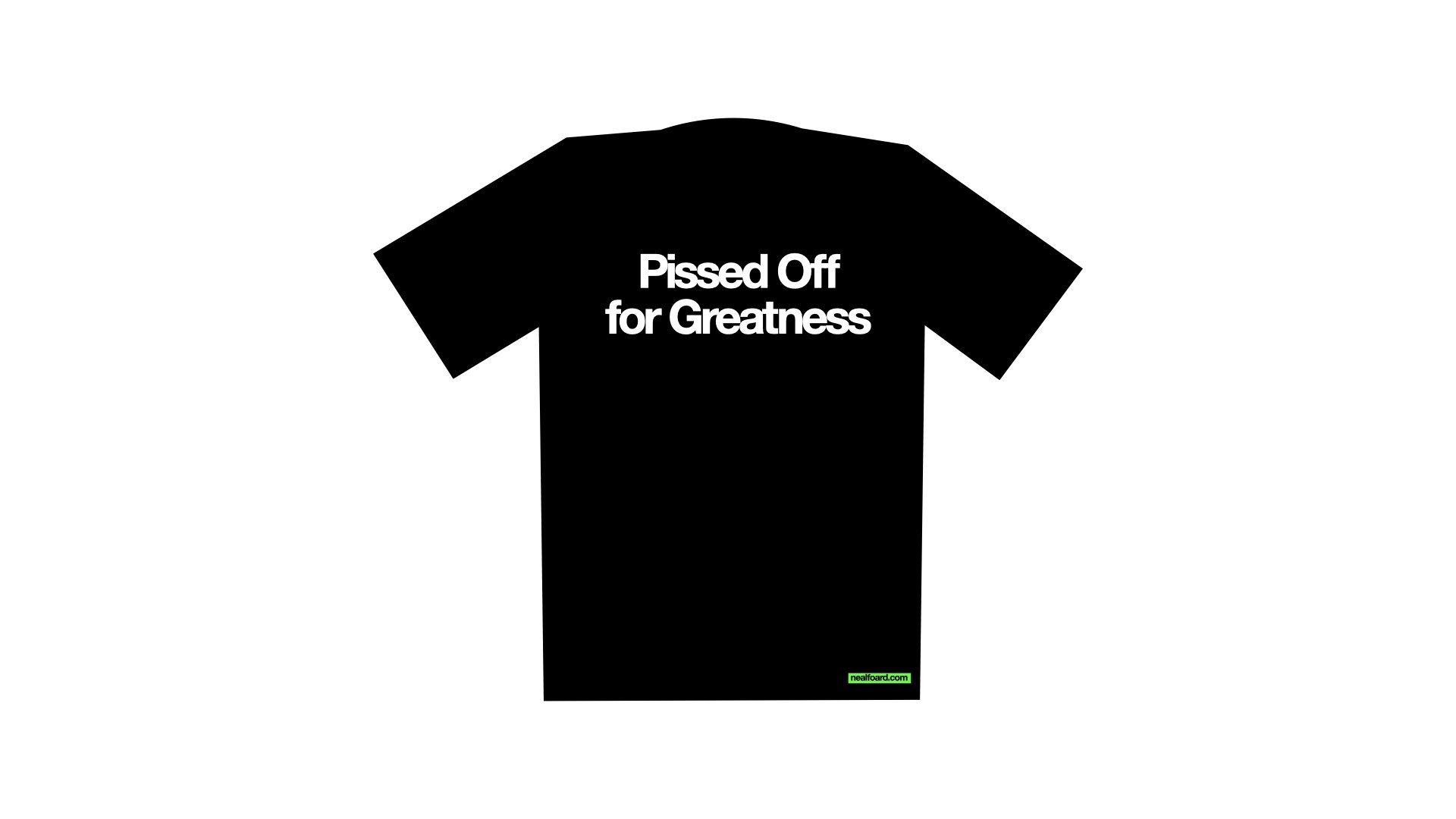 "Pissed Off For Greatness" Tee