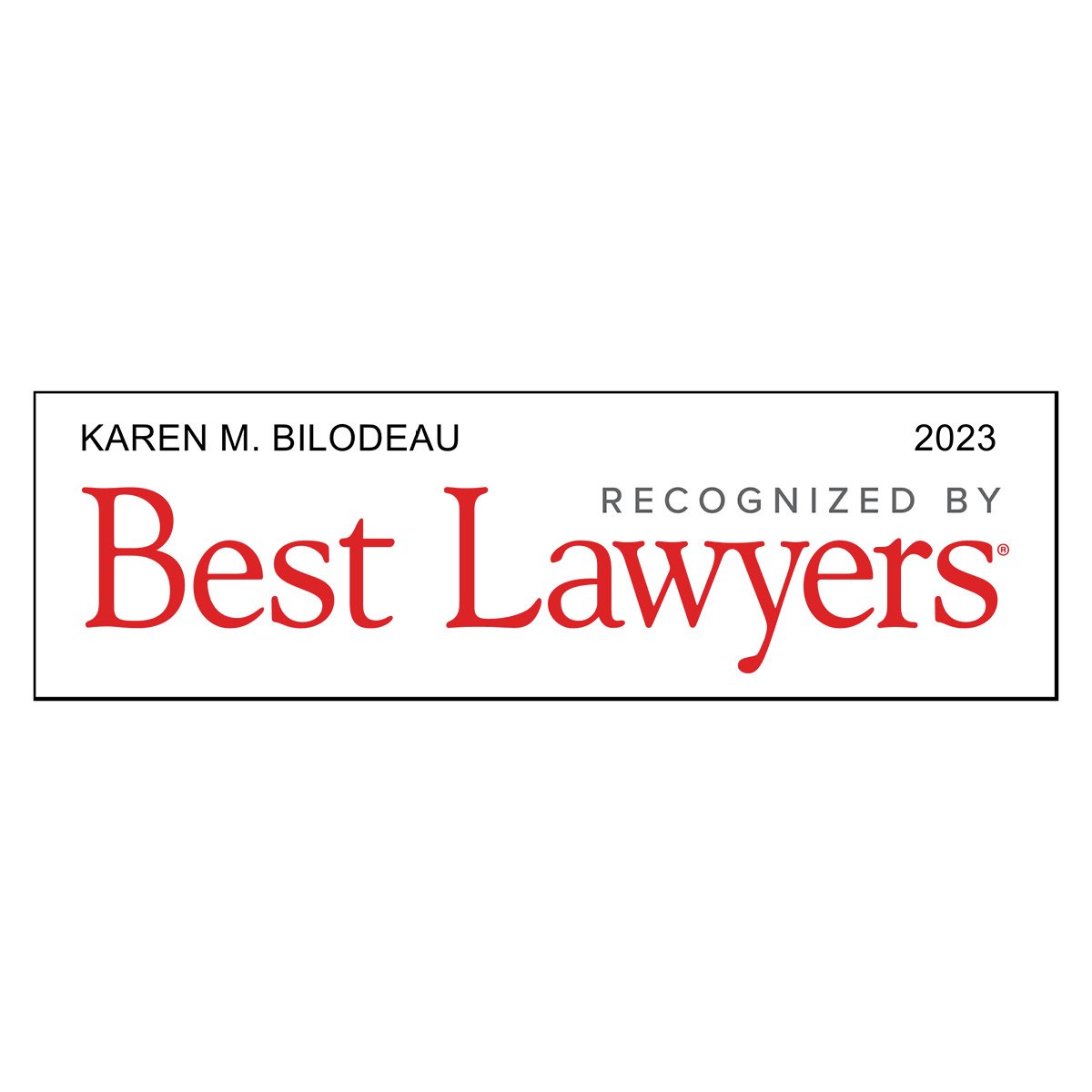 Best_Lawyers_2023_Karen_M_Bilodeau_Lawyer_Logo.jpg
