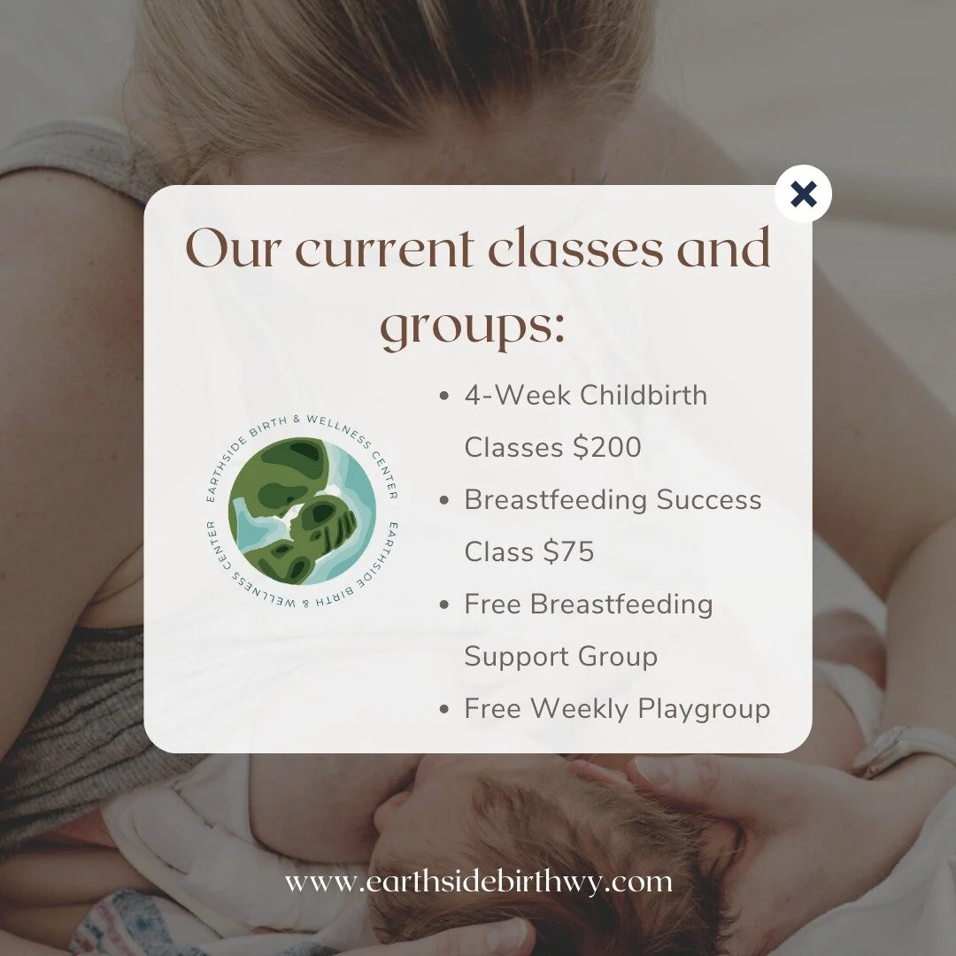 Check out our current Groups and Classes at https://www.earthsidebirthwy.com/groups-and-classes for more information.
