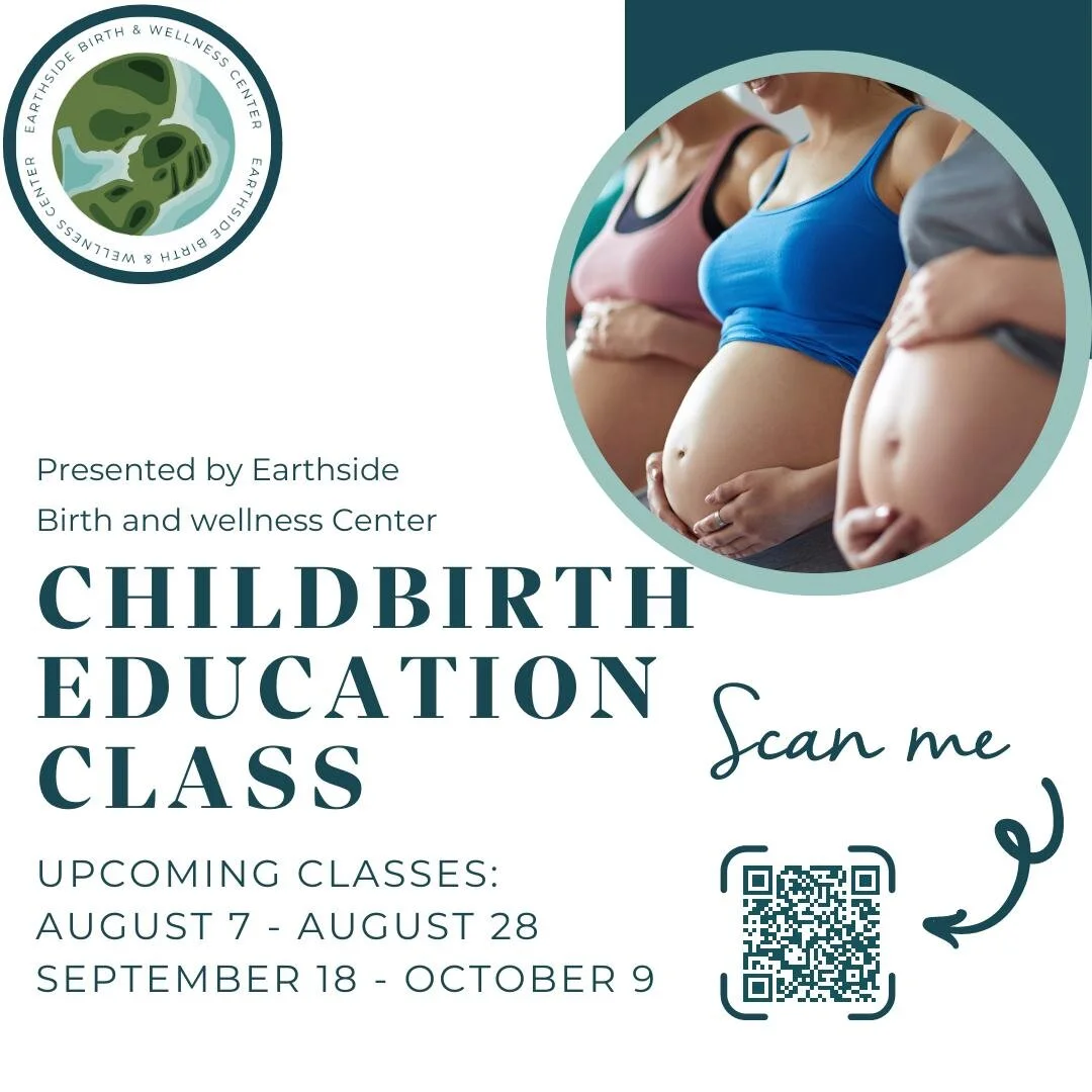 Earthside Birth and Wellness Center Childbirth classes are open for registration this summer and Fall. Childbirth classes can be a great way to prepare for the birth of your child. This class can provide you with information about the stages of labor