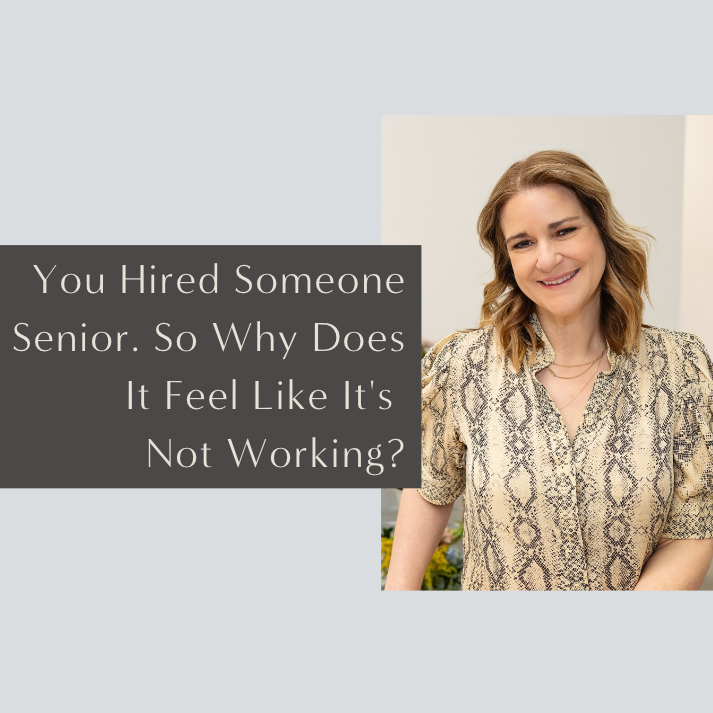 You Hired Someone Senior. So Why Does It Feel Like It's Not Working?