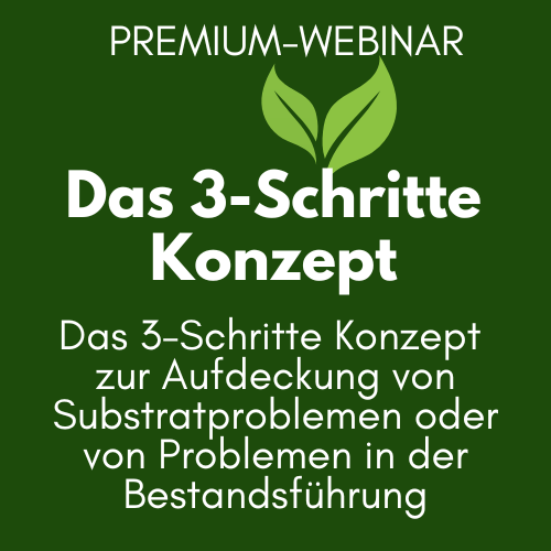 PREMIUM-WEBINAR: Die 3-Schritte-Formel bei Wachstums-Problemen mit  Jungpflanzen oder Substraten.