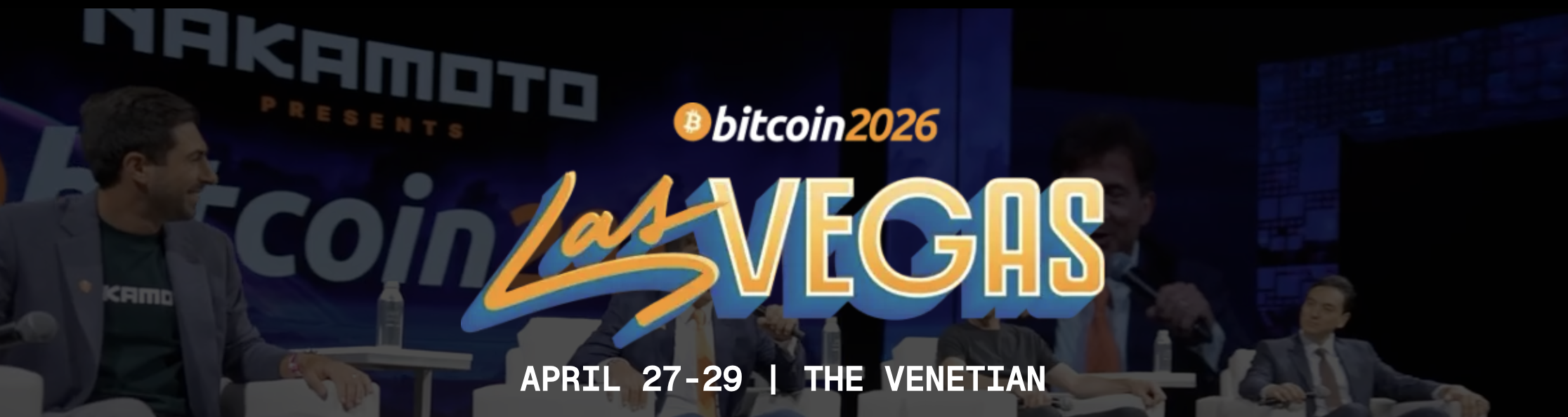 Event banner for Bitcoin 2026 Las Vegas conference, featuring a panel discussion with men in suits and casual attire, held at The Venetian from April 27-29.