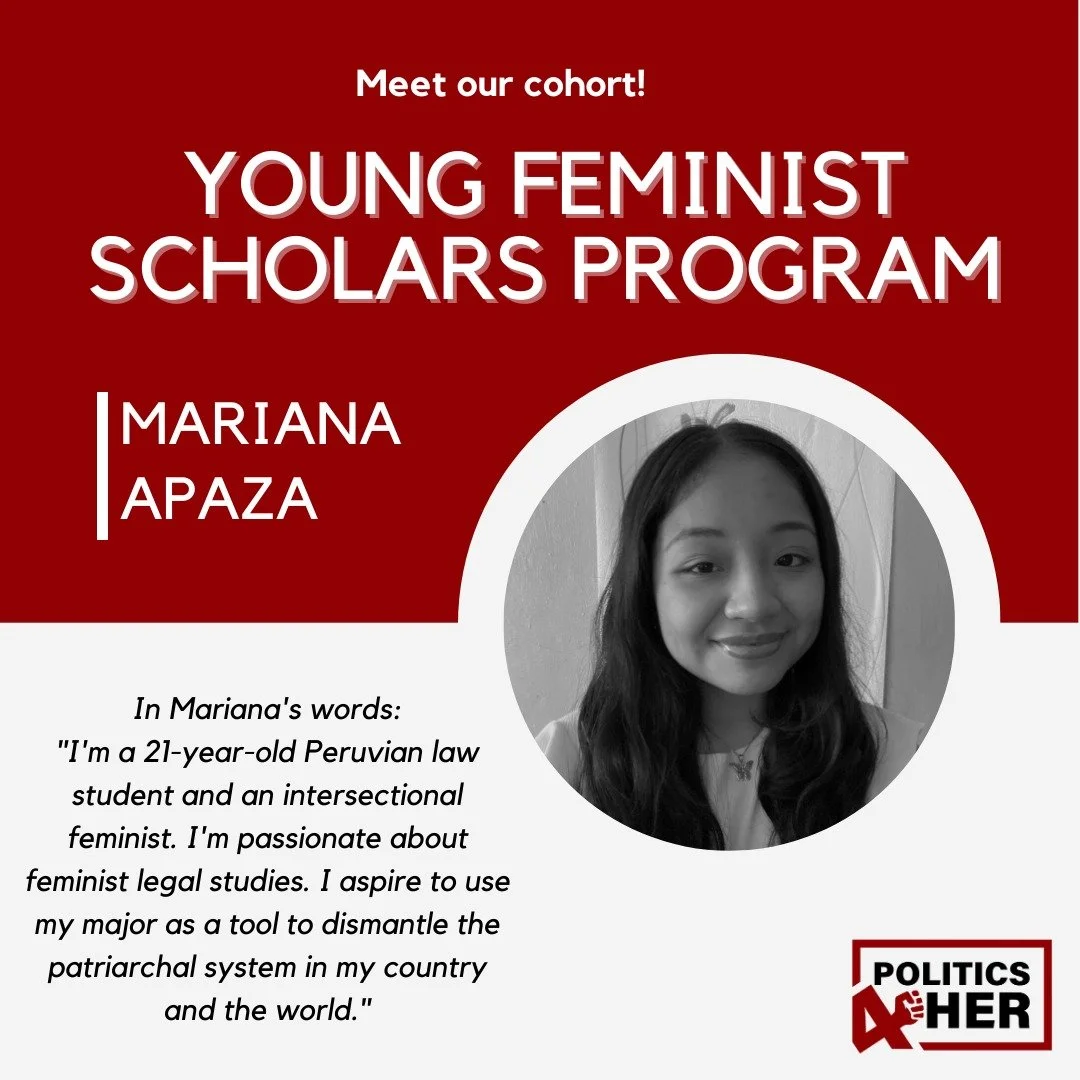 Poster introducing Mariana Apaza as part of the Young Feminist Scholars Program, featuring her photograph, a quote about her passions, and a logo with a raised fist and the text Politics4Her.