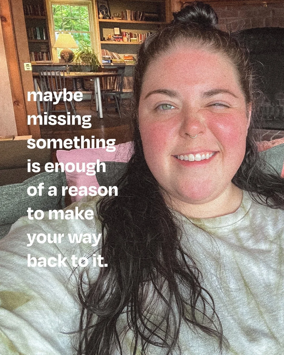 i&rsquo;ve been thinking a lot about the things we miss and what that feeling might be trying to tell us. the people we haven&rsquo;t seen enough, the things we used to make time for, the parts of ourselves that somehow got pushed to the side when li