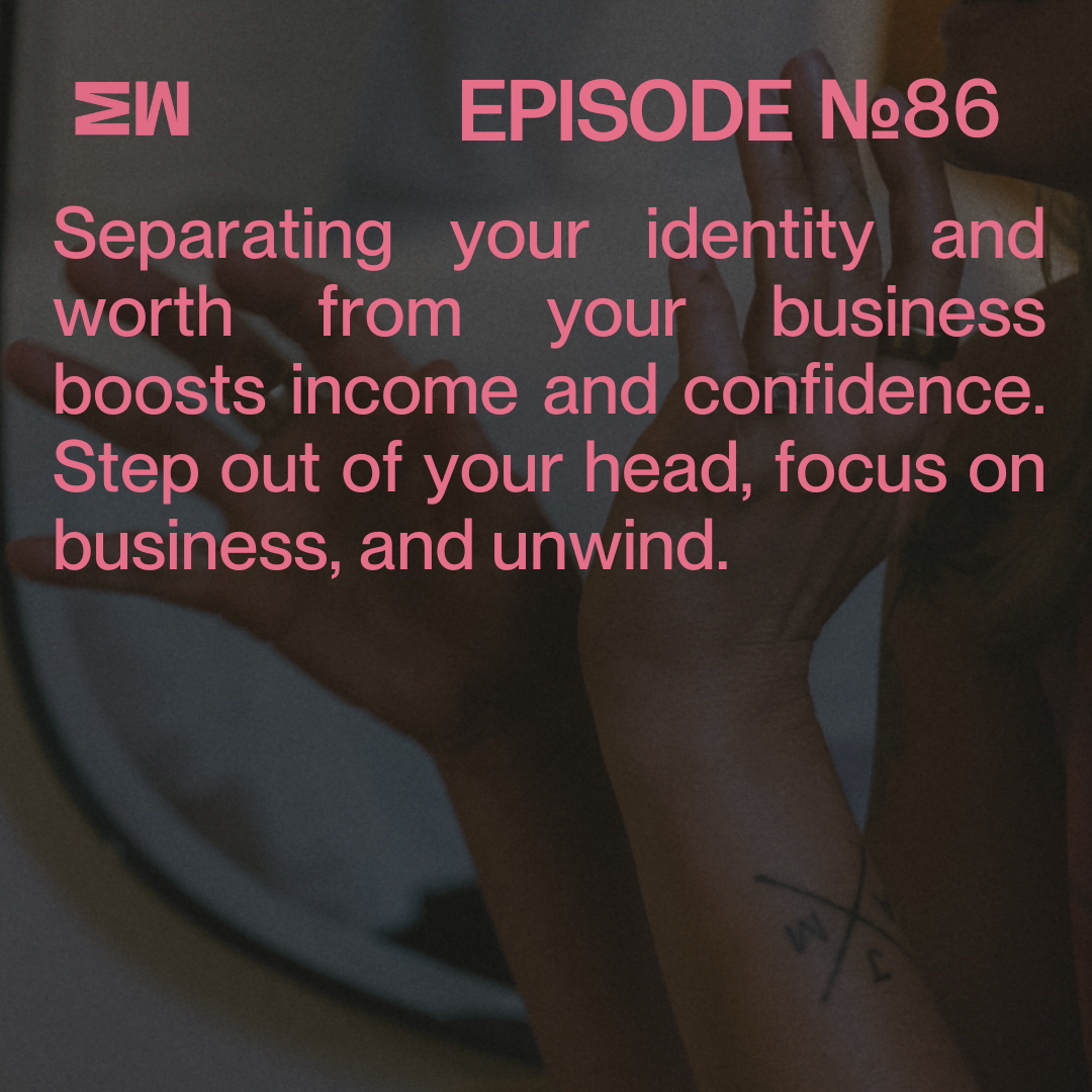 Episode 86 - Are you too close to your business?