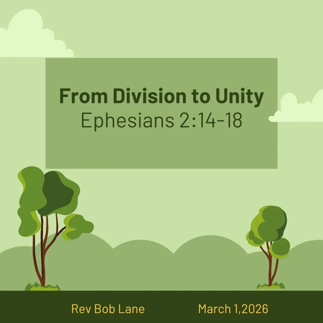 From Division to Unity - Ephesians 2:14-18 - Rev Bob Lane - March 1, 2026