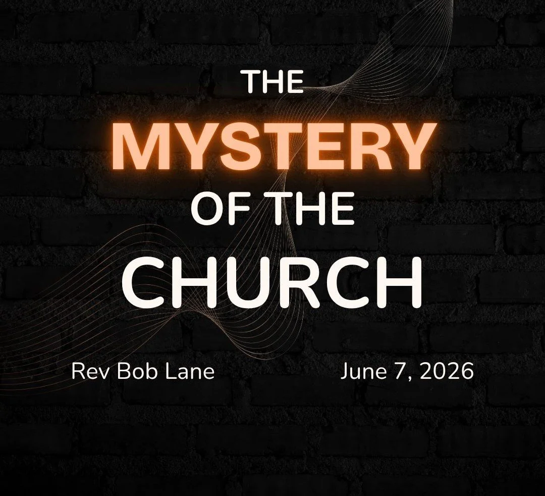 The Mystery of the Church - Ephesians 3:1-7 - Rev Bob Lane - June 7, 2026