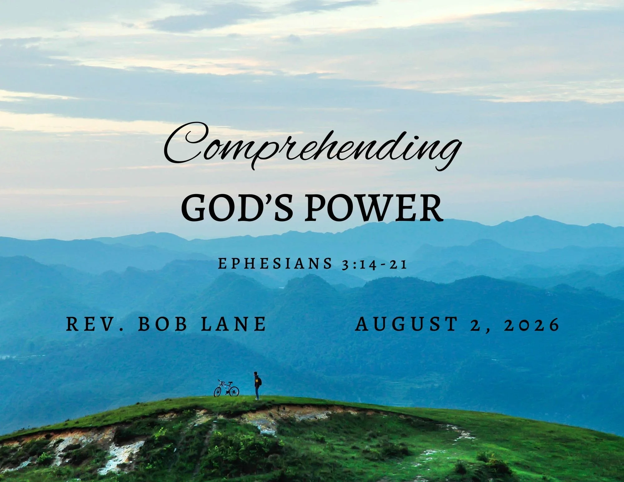 Comprehending God's Power - Ephesians 3:14-21 - Rev Bob Lane - August 2, 2026