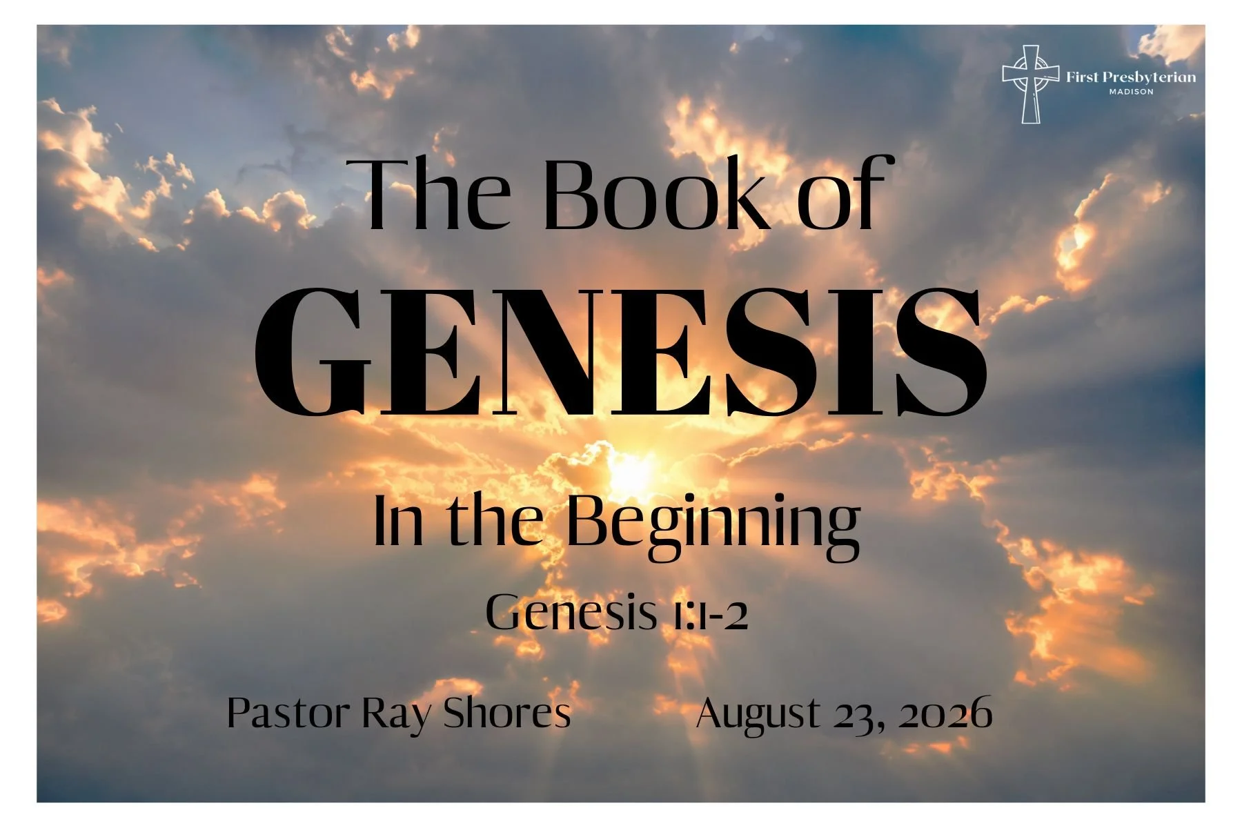 In the Beginning - Genesis 1:1-2 - Pastor Ray Shores - September 6, 2026