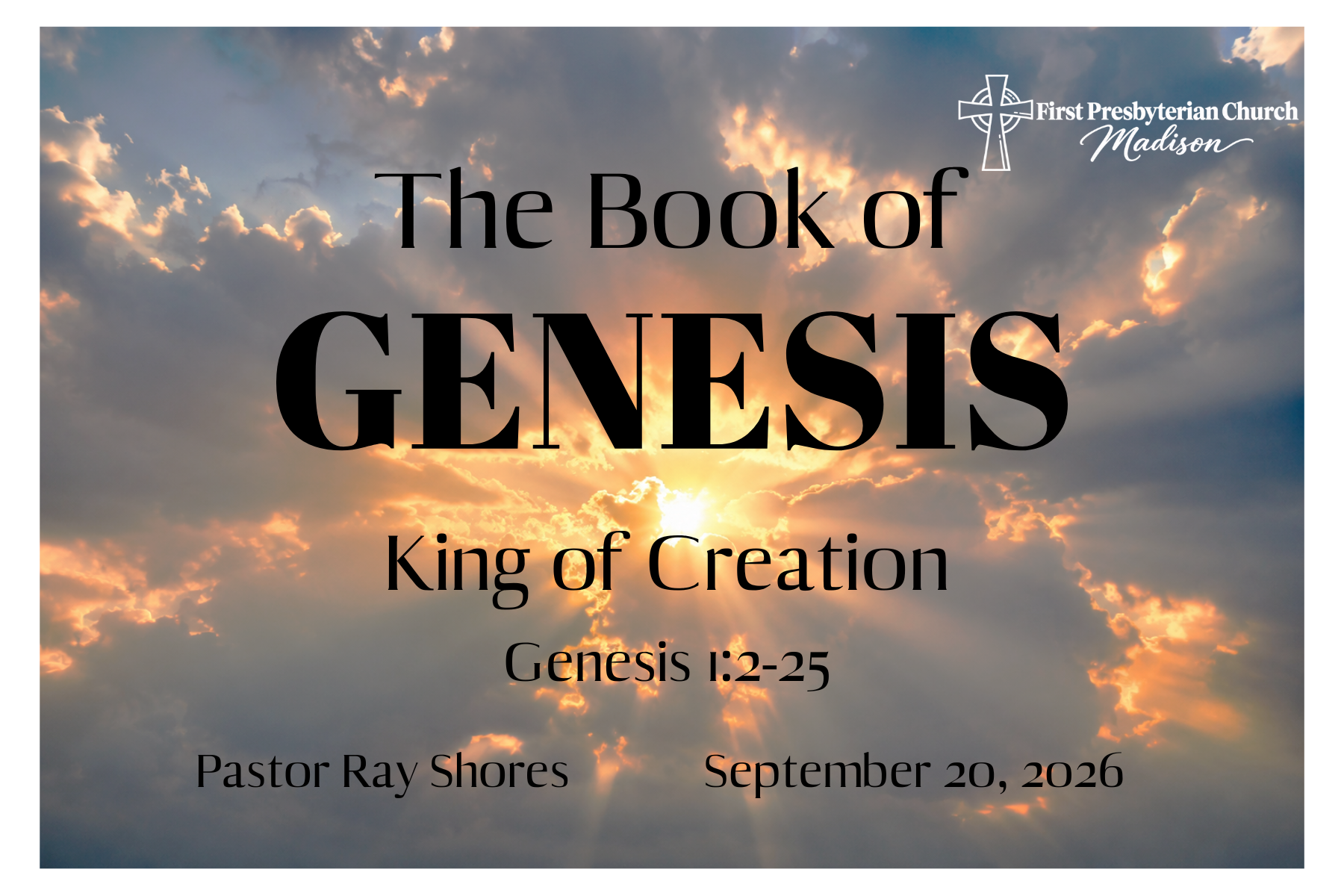 King of Creation - Genesis 1:2-25 - Pastor Ray Shores - September 20, 2026 