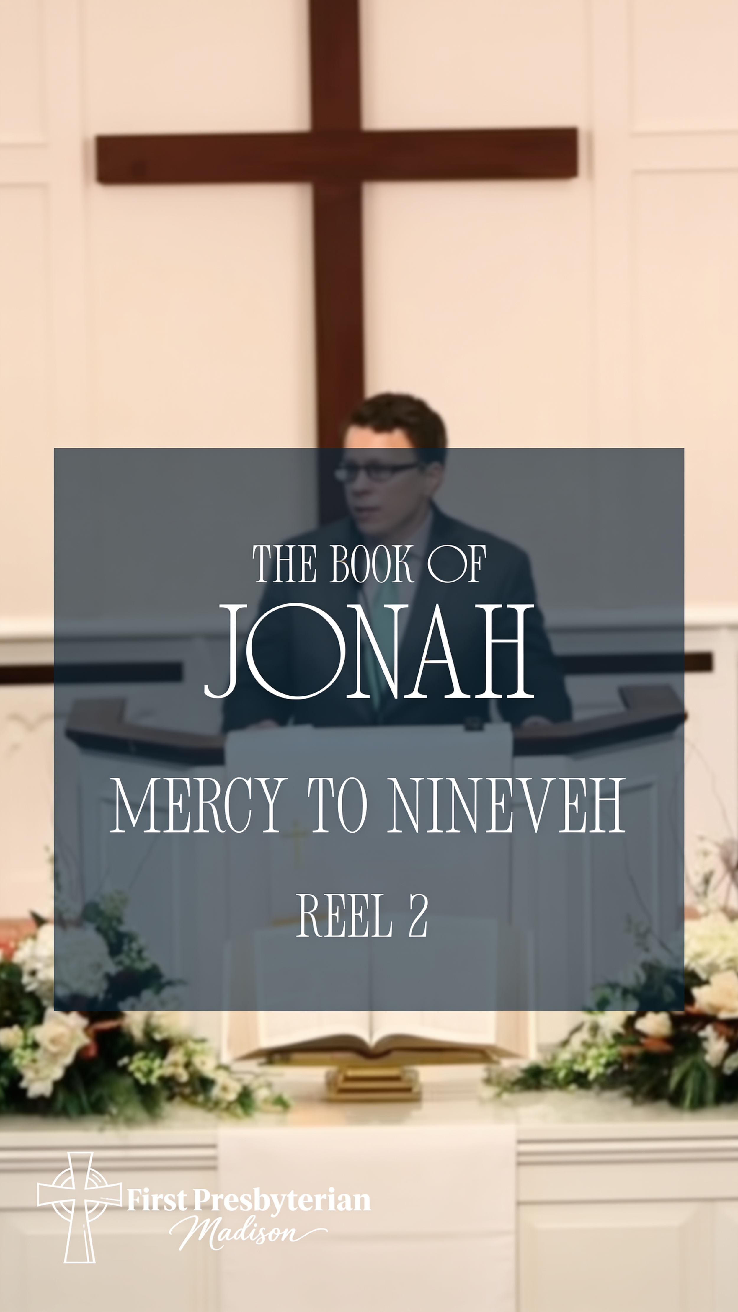 Mercy to Nineveh - Reel 2 - Jonah 3:1-10 - Pastor Ray Shores - September 20, 2026