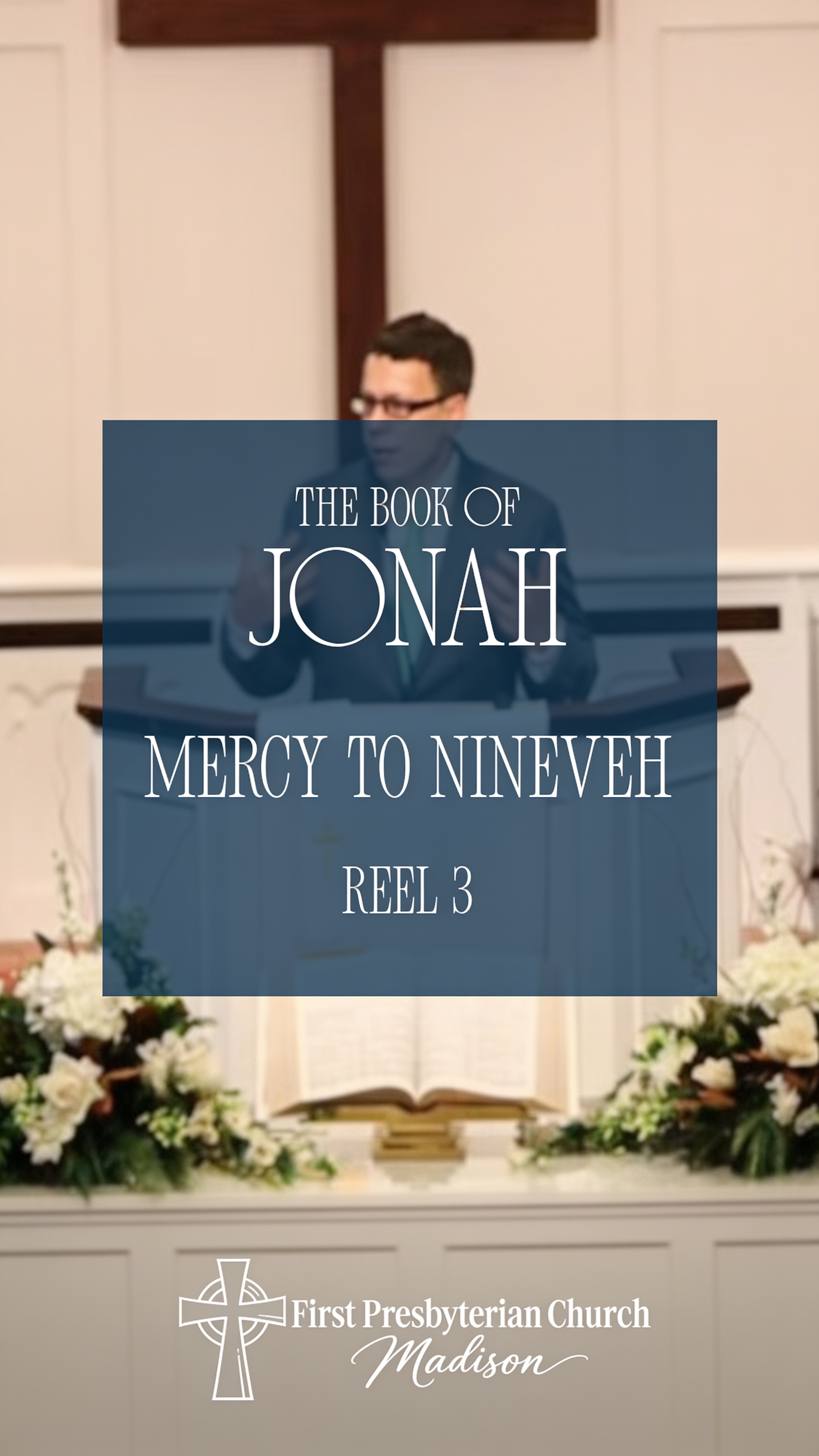 Mercy to Nineveh - Reel 3 - Jonah 3:1-10 - Pastor Ray Shores - September 20, 2026