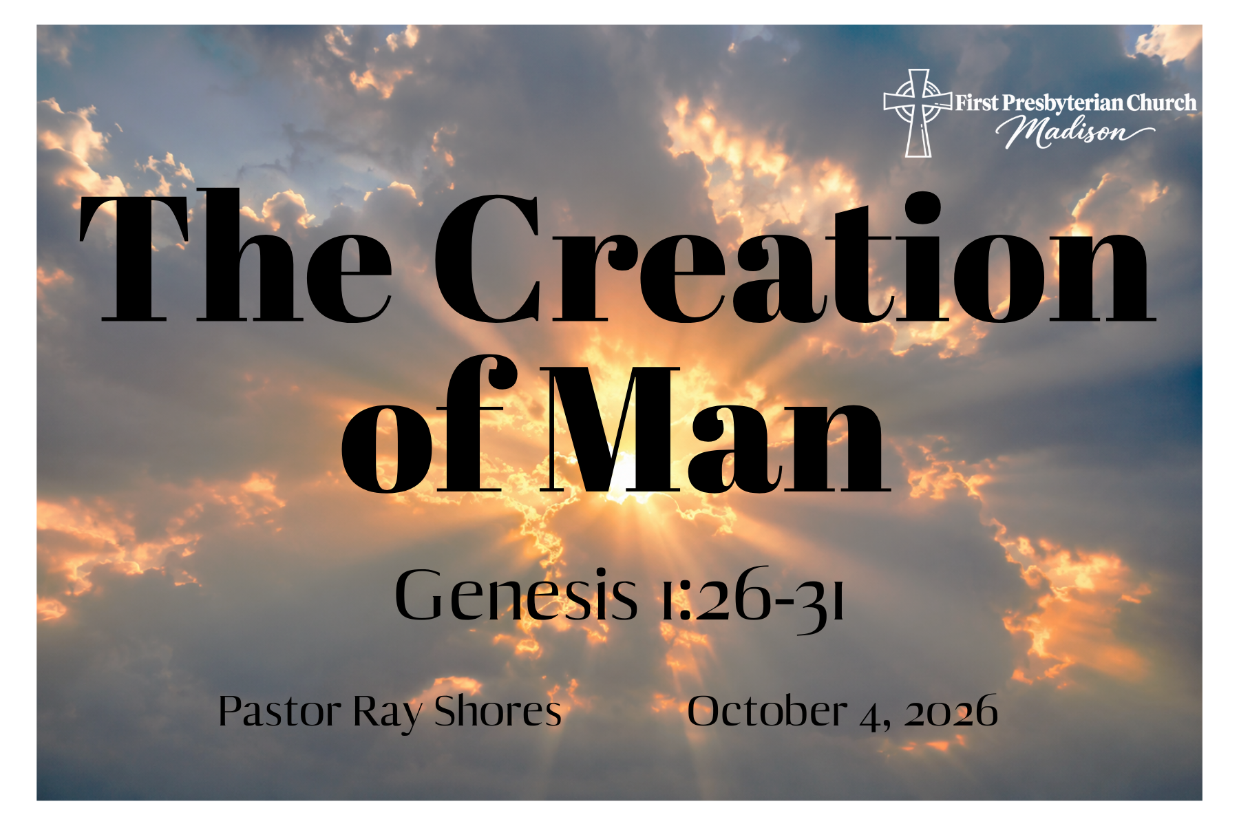 The Creation of Man - Genesis 1:26-31 - Pastor Ray Shores - October 4, 2026