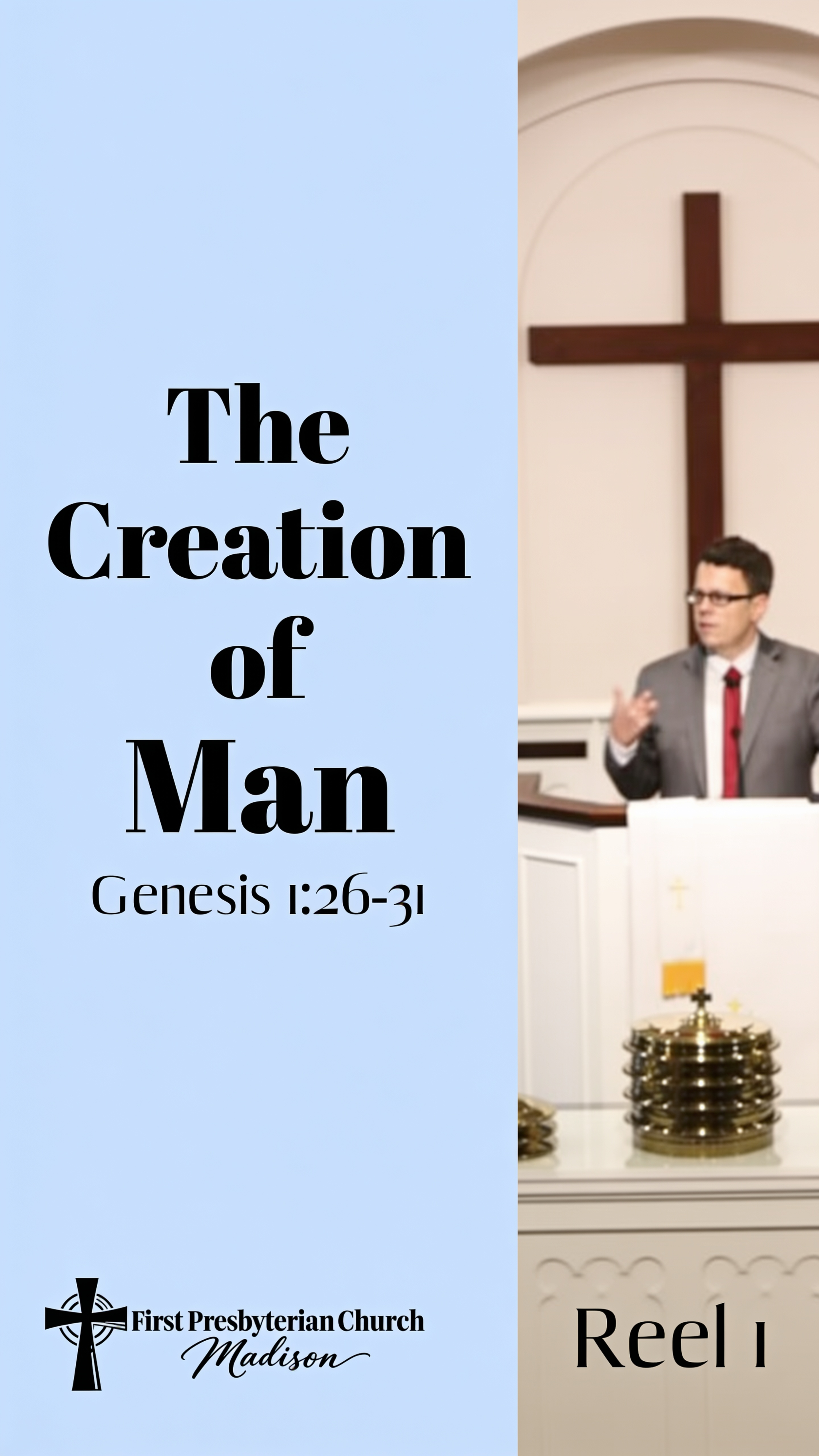 The Creation of Man - Reel 1 - Genesis 1:26-31 - Pastor Ray Shores - October 4, 2026