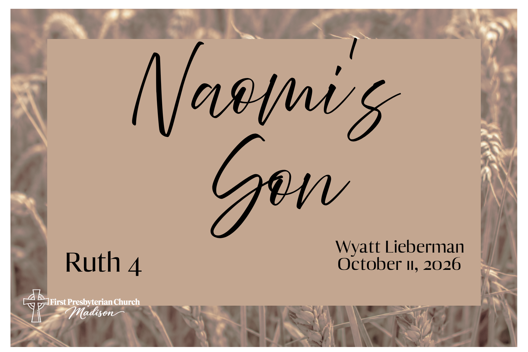 Naomi’s Son - Ruth 4 - Wyatt Lieberman - October 11, 2026