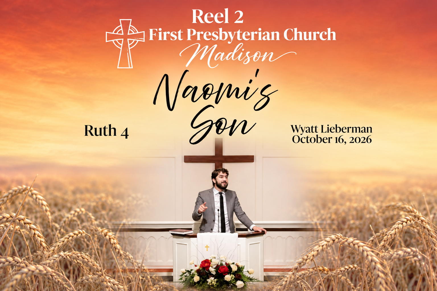 Naomi's Son - Reel 2 - Ruth 4 - Wyatt Lieberman - October 11, 2026