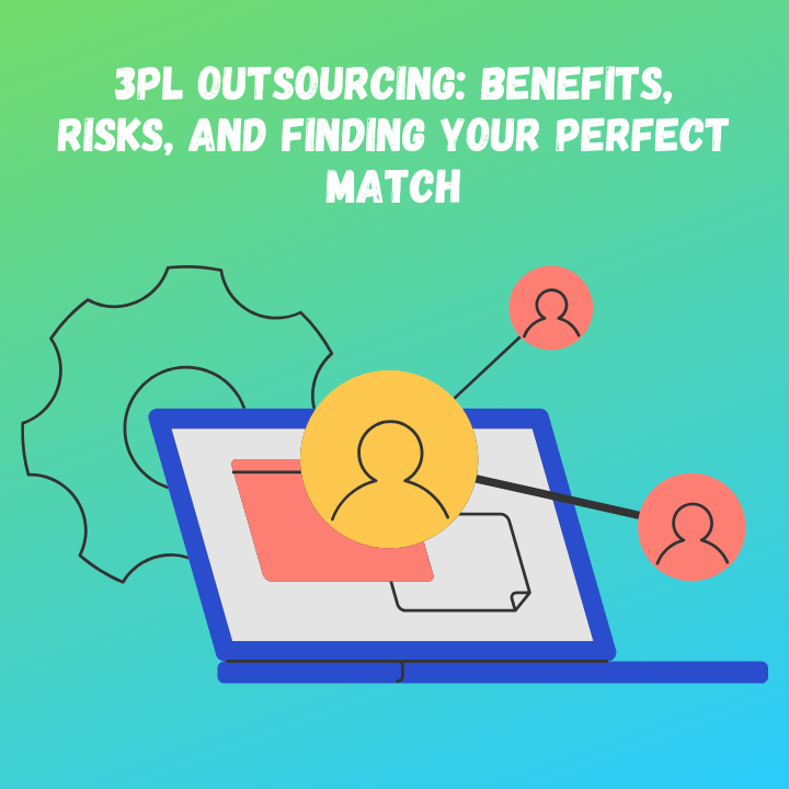 The Real Deal on 3PL Outsourcing: Benefits, Risks, and Finding Your Perfect Match