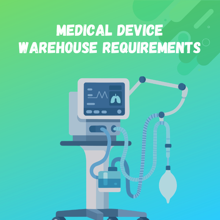 Medical Device Warehouse Requirements: The Complete FDA &amp; ISO Compliance Guide (2026)