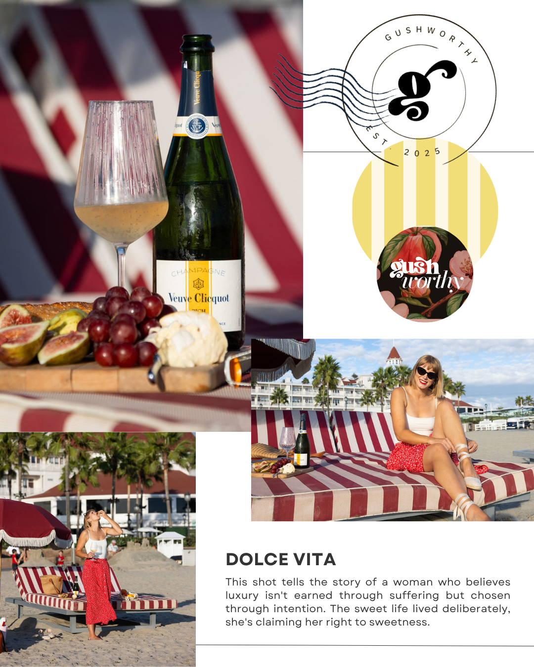 Collage of images showing a woman relaxing on a striped beach chair with a bottle of champagne and snacks, a close-up of a champagne bottle and glass, a stylized graphic with the words 'Gush Worthy' and decorative circles, and a paragraph about the story of a woman who believes in indulgence and sweetness.