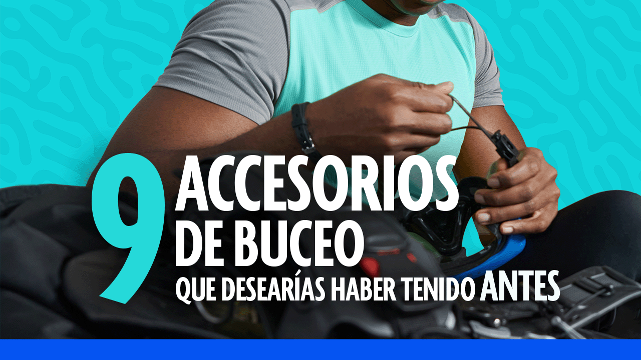 nueve accesorios de buceo para buzos nuevos y con experiencia
