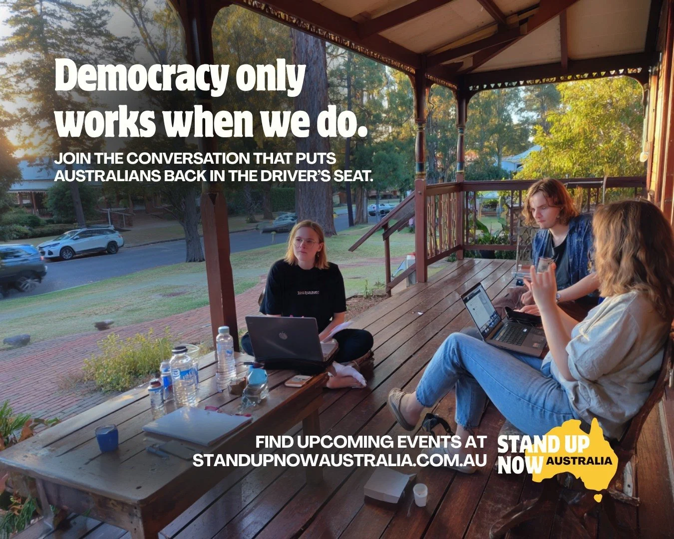 Real democracy means showing up.

Every Australian has a voice &mdash; it&rsquo;s time to use it.

Stand Up Now Australia is giving people the tools to hold government to account and shape the future we all share.

https://www.standupnowaustralia.com
