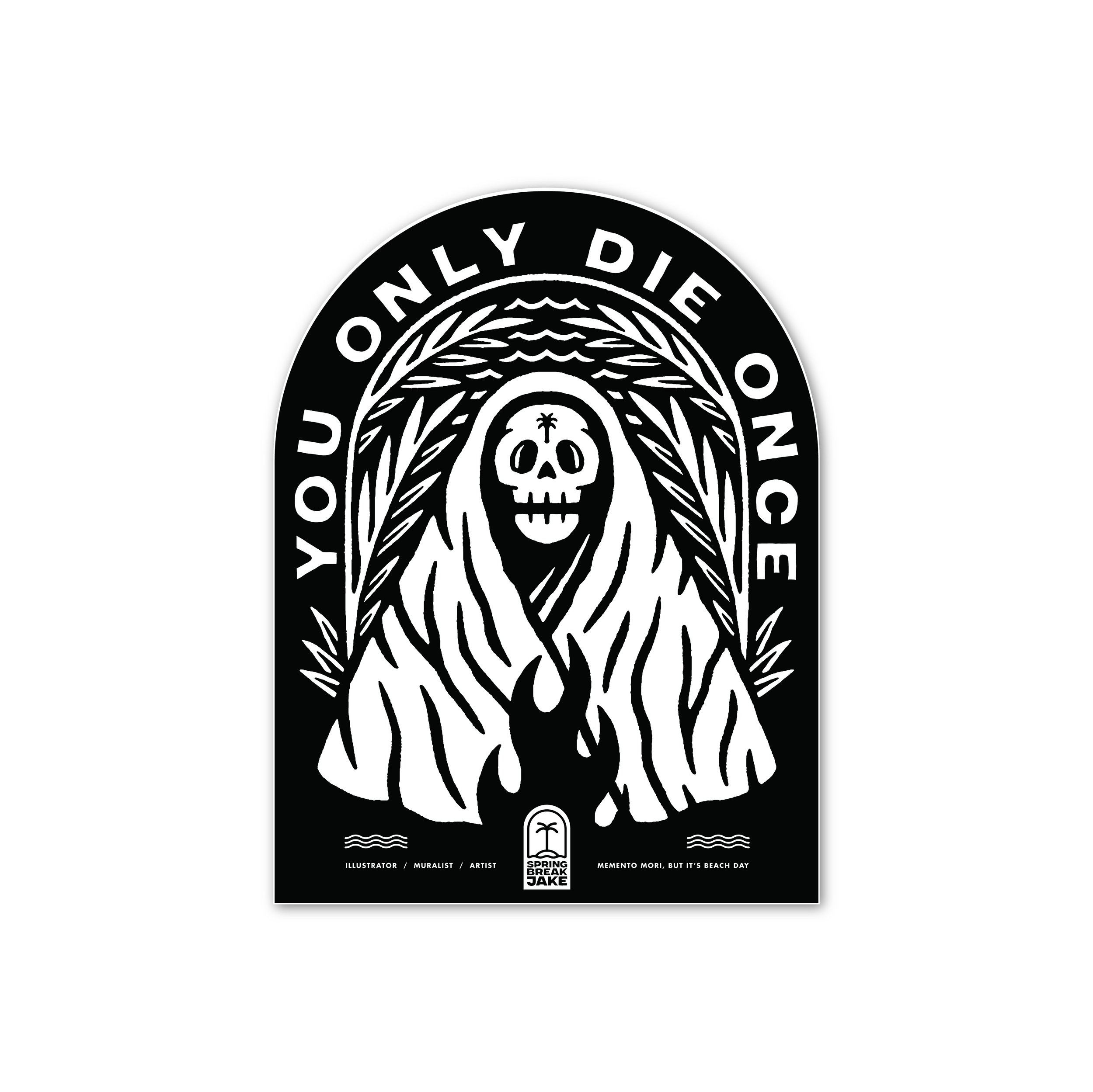 Artist-Spring-Break-Jake-Vinyl-Sticker-You-Only-Die-Once-Black.jpg