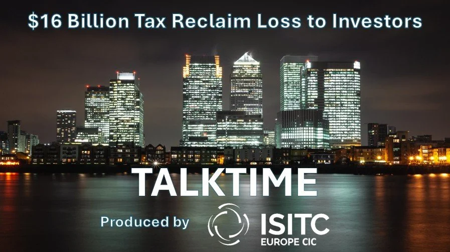 Nighttime city skyline with illuminated skyscrapers reflected on water, with white text reading '$16 Billion Tax Reclaim Loss to Investors' and 'TALKTIME' at the bottom, along with logos of ISITC Europe CIC.