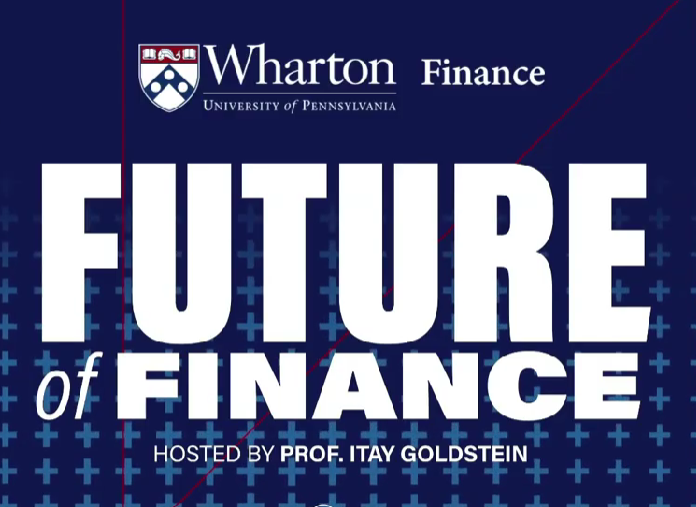Wharton School of the University of Pennsylvania logo with the text 'Future of Finance' and 'Hosted by Prof. Itay Goldstein'.
